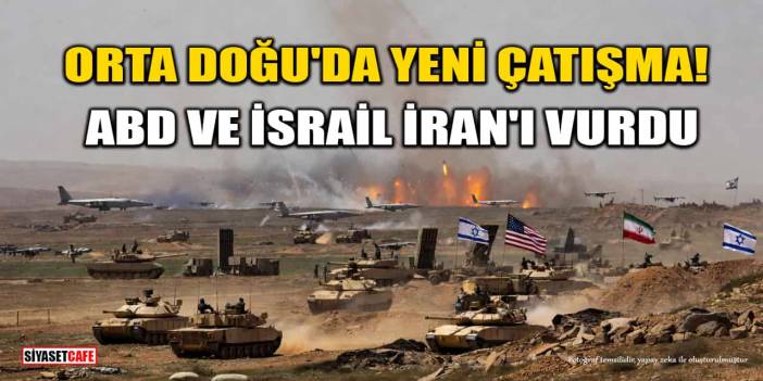 Orta Doğu'da Yeni Çatışma! ABD ve İsrail, İran'ı Vurdu