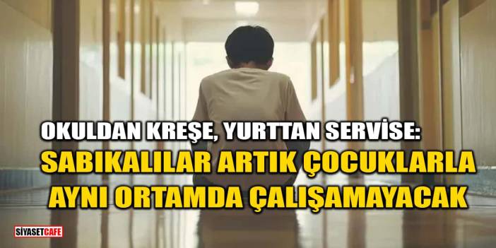 'Güvenli Bölge' Yasası TBMM'de! Sabıkalılar Artık Çocuklarla Aynı Ortamda Çalışamayacak