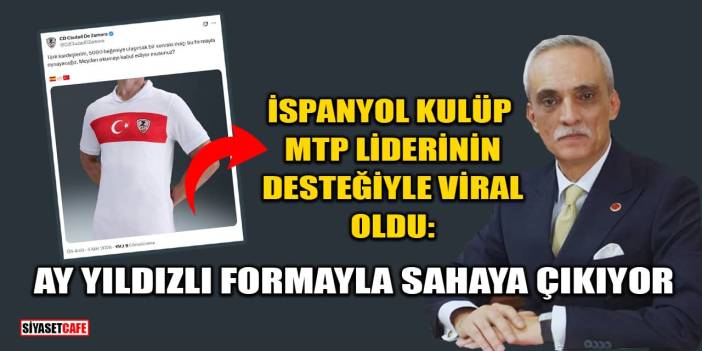 İspanyol Kulüp Ahmet Yılmaz'ın Desteğiyle Viral Oldu: Ay Yıldızlı Formayla Sahaya Çıkıyor