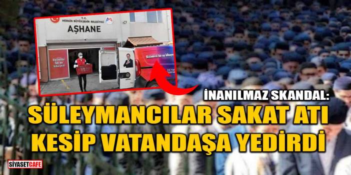 İnanılmaz Skandal: Süleymancılar Sakat Atı Kesip Vatandaşa Yedirdi