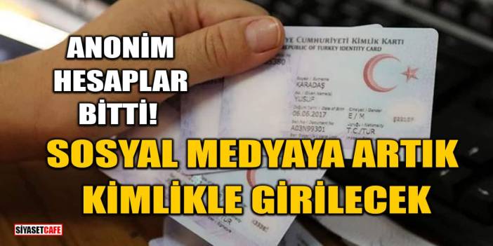 Anonim Hesaplar Bitti! Sosyal Medyaya Artık Kimlikle Girilecek​​​​​​​