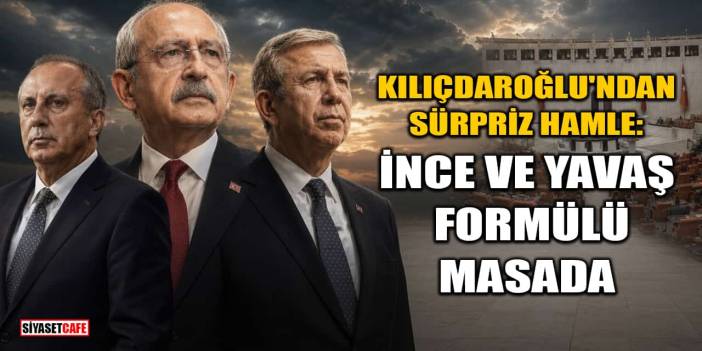 Kemal Kılıçdaroğlu'ndan Sürpriz Hamle İddiası: Muharrem İnce ve Mansur Yavaş Formülü Masada