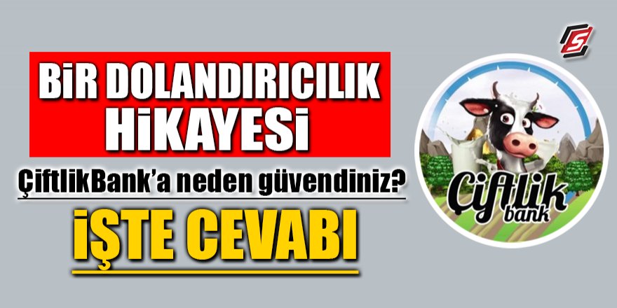 ÇiftlikBank’a neden güvendiniz? İşte şok cevap!