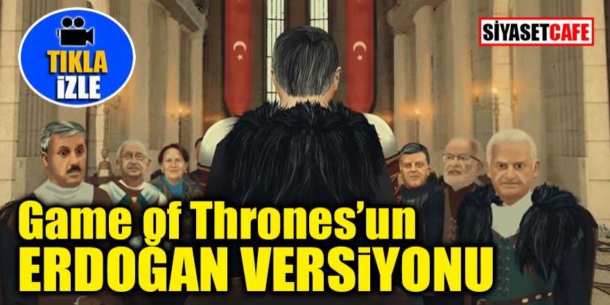 Game of Thrones’un Erdoğan versiyonu tıklanma rekoru kırıyor