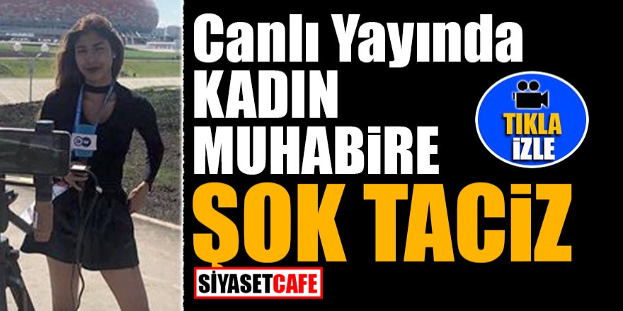 Canlı yayında kadın muhabire ŞOK taciz!