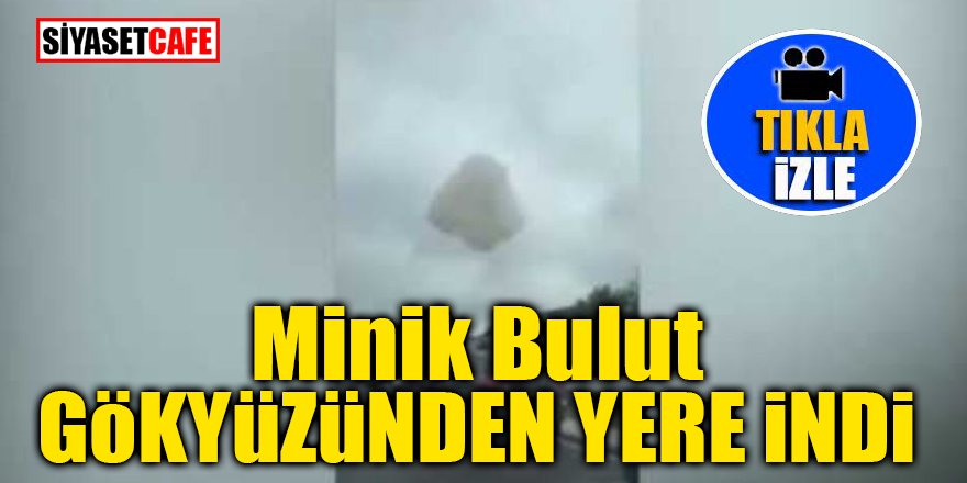 Minik bulut gökyüzünden yere indi