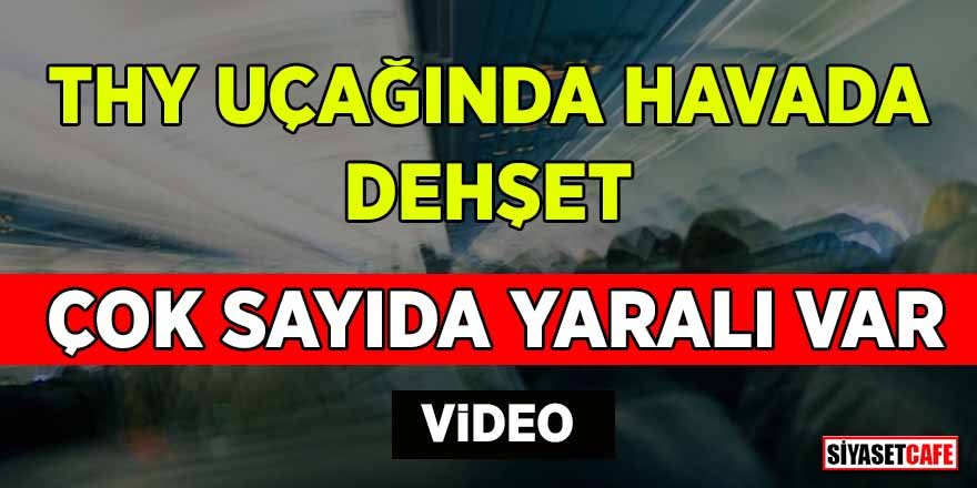 THY uçağı türbülansa girdi! 30 kişi yaralandı