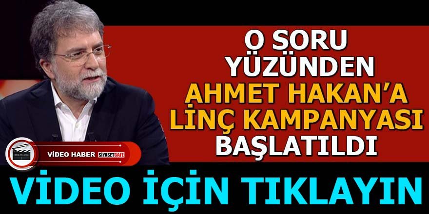O soru yüzünden Ahmet Hakan'a linç kampanyası başlatıldı