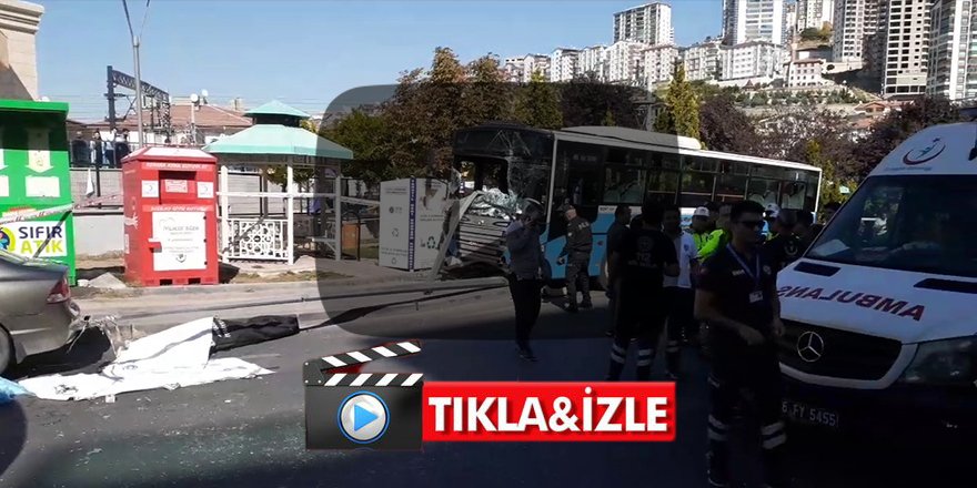 Ankara’da otobüs durağa daldı! 3 kişi hayatını kaybetti