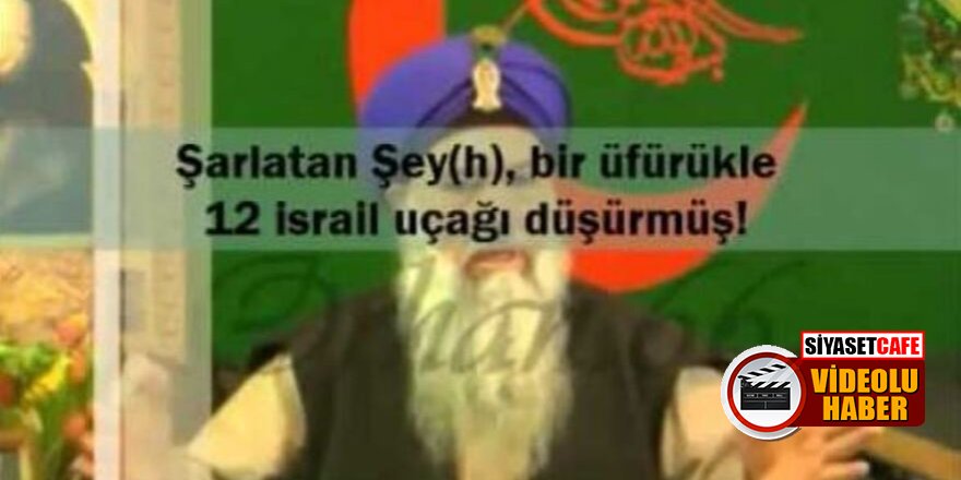 Şarlatan Şeyh bir üfürkle uçak düşürmüş