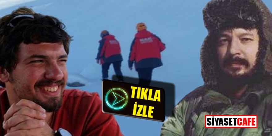 Kayıp dağcılar en son böyle görüntülendi!