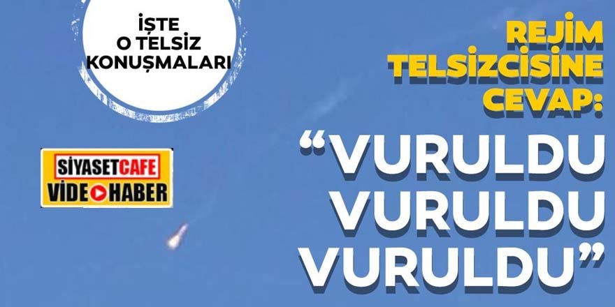 Rejim telsizcisi düşen uçakları aradı, muhalif telsizciden cevap geldi: Vuruldu