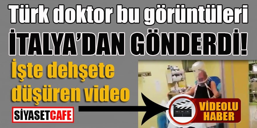 Türk doktor bu görüntüleri İtalya’dan gönderdi