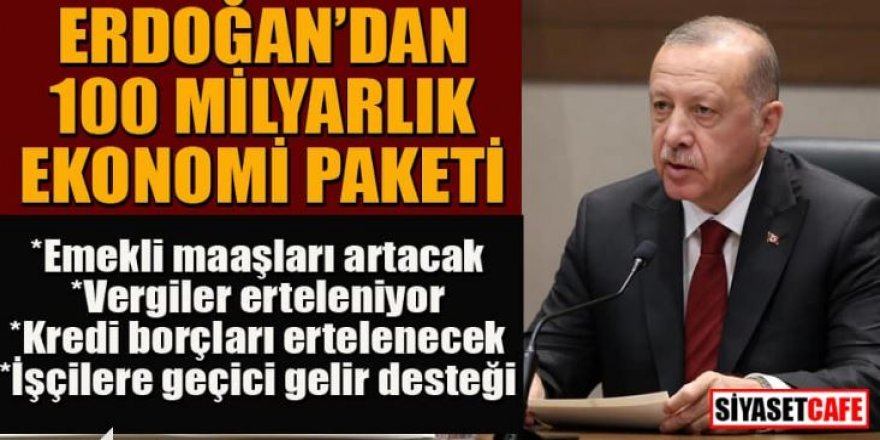 Cumhurbaşkanı Erdoğan'dan koronavirüs ile ilgili ekonomik paket açıklaması
