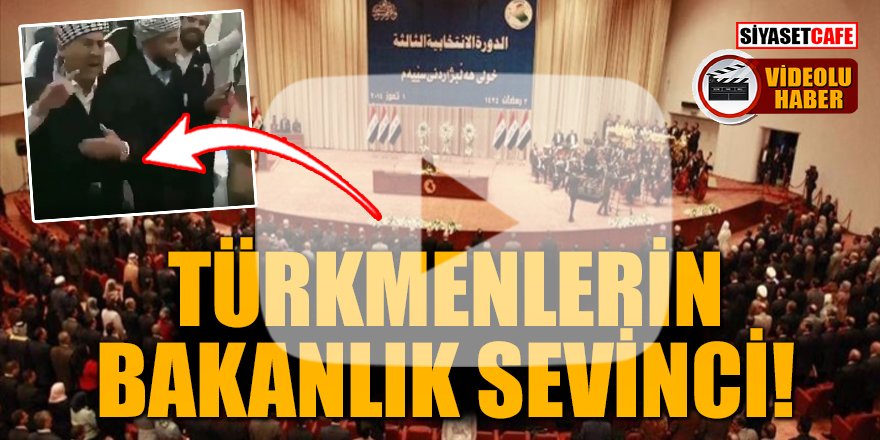 Türkmenlerin bakanlık sevinci!