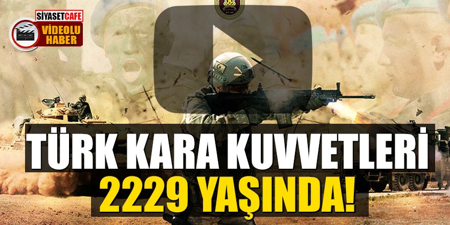 Türk Kara Kuvvetleri Komutanlığı 2229 yaşında!