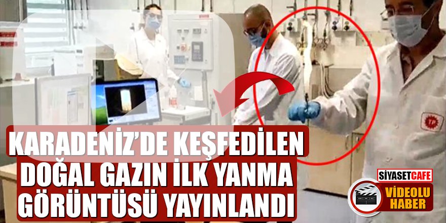 Karadeniz’de keşfedilen doğal gazın ilk yanma görüntüsü yayınlandı