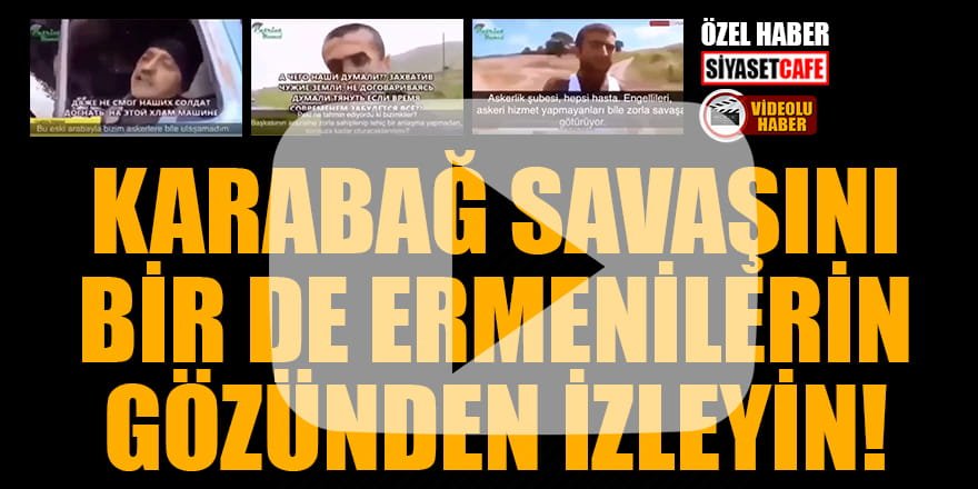 Karabağ savaşını bir de Ermenilerin gözünden izleyin!