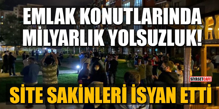 Emlak konutlarında milyarlık yolsuzluk! Site sakinleri isyan etti