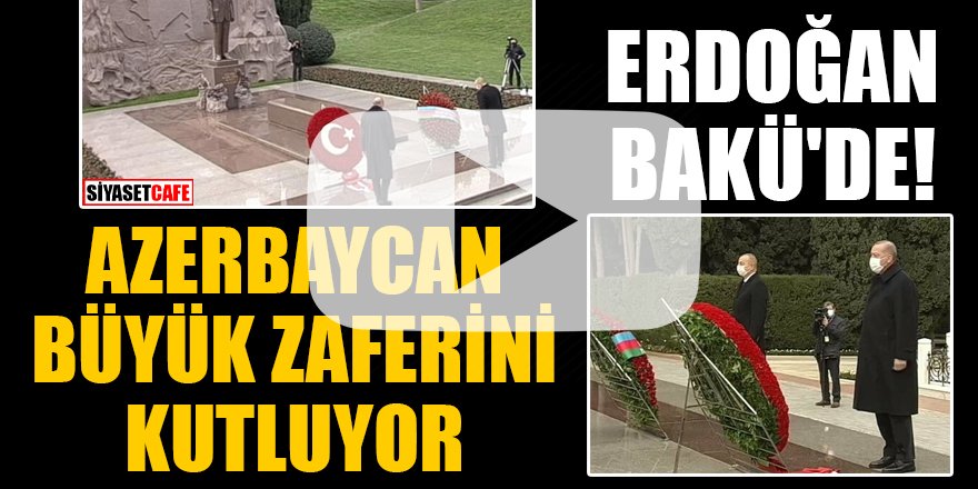 Erdoğan Bakü'de! Haydar Aliyev'in kabrini ziyaret etti