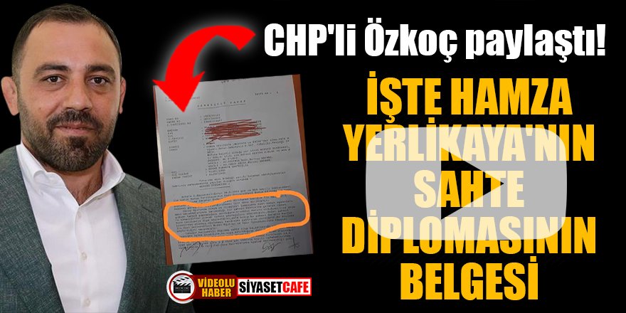 CHP'li Özkoç paylaştı! İşte Hamza Yerlikaya'nın sahte diplomasının belgesi