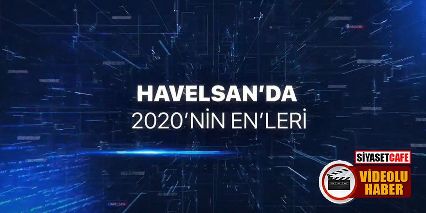 HAVELSAN, 2020'nin EN'lerini açıkladı