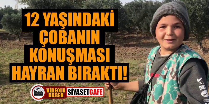 12 yaşındaki çobanın konuşması hayran bıraktı