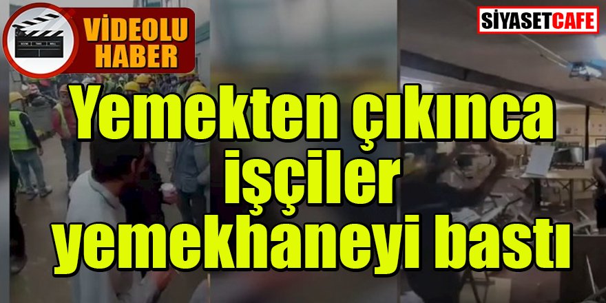 Yemekten böcek çıkınca işçiler yemekhaneyi bastı / video