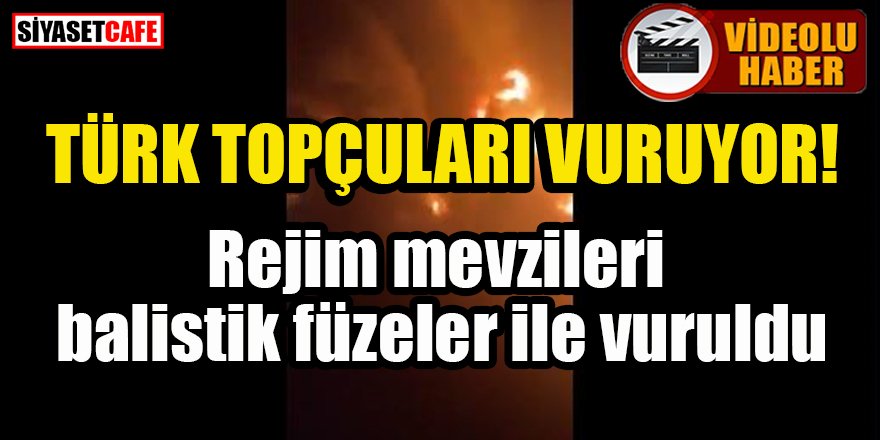 Türk topçuları rejim mevzilerini vurdu! -video-