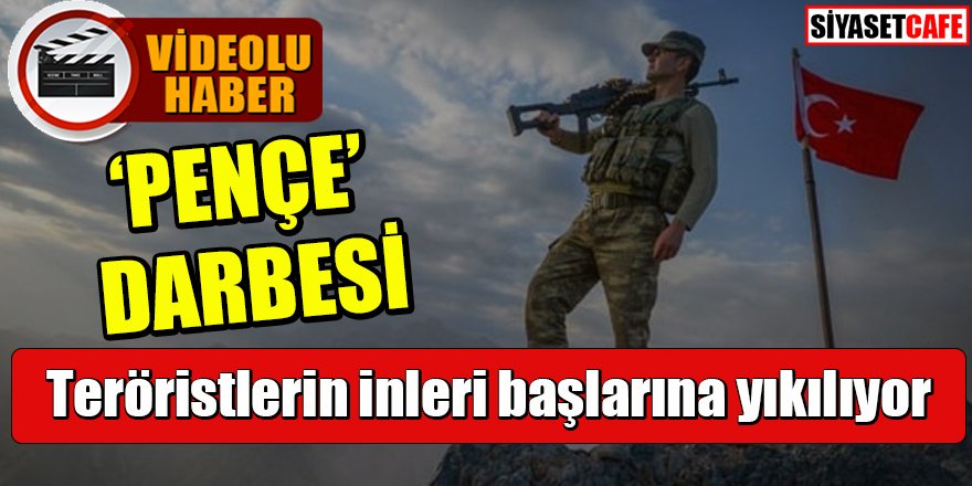 Teröristlerin inleri başlarına yıkılıyor: Teröre "Pençe" darbesi -VİDEO-