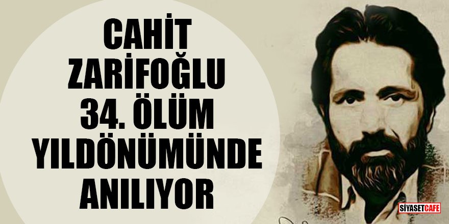 Cahit Zarifoğlu 34. ölüm yıl dönümünde anılıyor