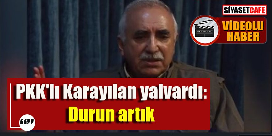 PKK'lı Karayılan yalvardı: Durun artık -video-