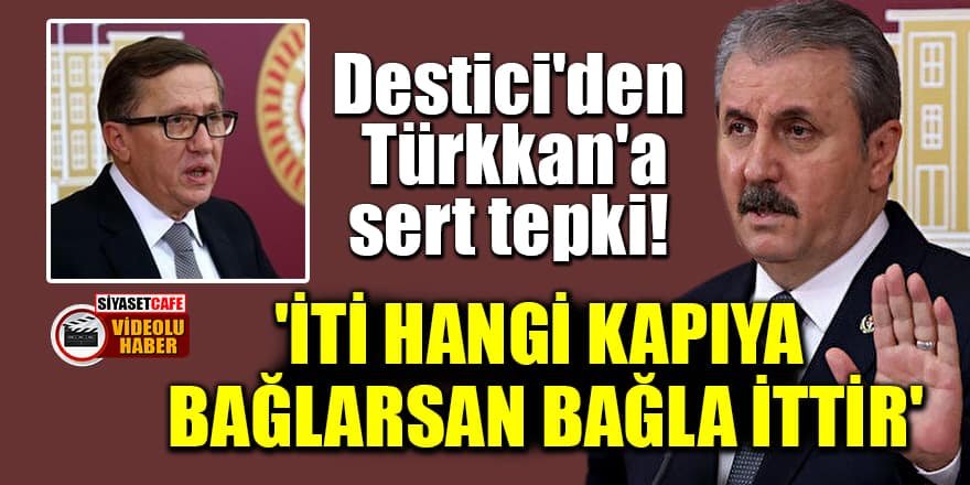 BBP Lideri Destici'den İYİ Parti'li Türkkan'a sert tepki!