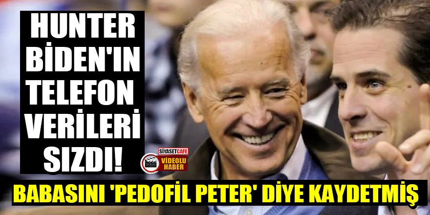 Hunter Biden, babası Joe Biden'ı 'Pedofil Peter' diye kaydetmiş
