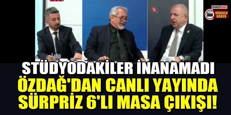 Ümit Özdağ'dan canlı yayında sürpriz 6'lı Masa çıkışı!