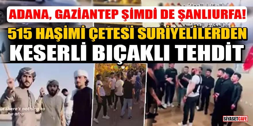 515 Haşimi Şanlıurfa'da keser ve bıçaklarla tehdit videosu çek