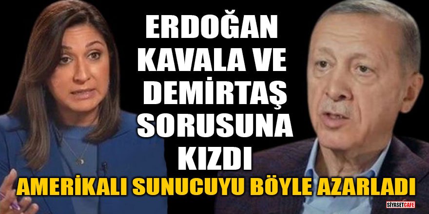 Erdoğan, Kavala ve Demirtaş sorusuna kızdı!