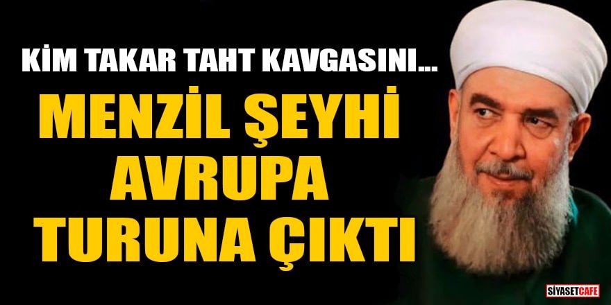 Menzil şeyhi Muhammed Saki Avrupa turuna çıktı