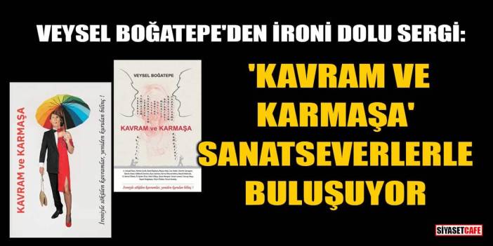 Veysel Boğatepe'den İroni Dolu Sergi: Kavram ve Karmaşa Sanatseverlerle Buluşuyor