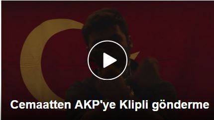 Cemaatten AKP'ye Klipli gönderme