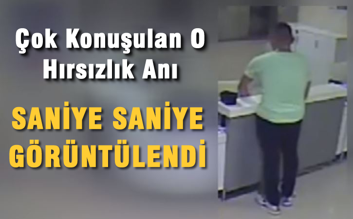 Hastanedeki hırsızlık anı saniye saniye görüntülendi