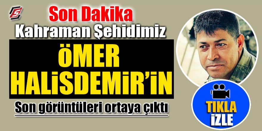 15 Temmuz’un efsane Kahramanı Halisdemir’in son görüntüleri